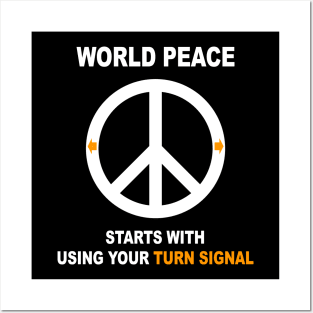 World Peace Starts with Using Your Turn Signal Posters and Art